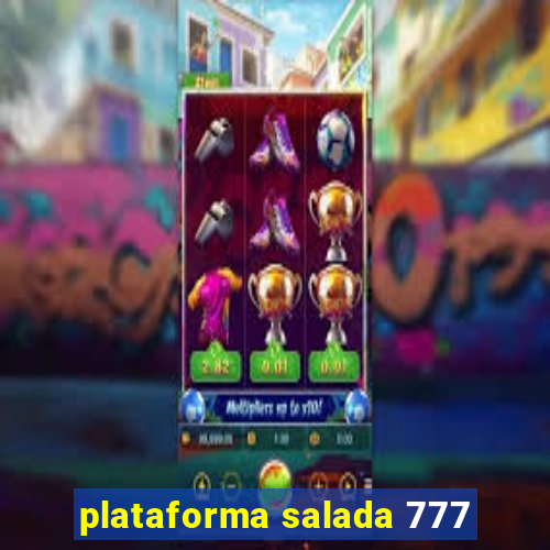 plataforma salada 777